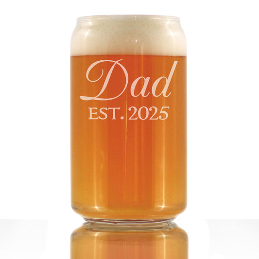 Dad Est 2025 - New Father Beer Can Pint Glass Gift for First Time Parents - Decorative 16 Oz Glasses