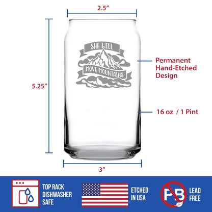 She Will Move Mountains - Beer Can Pint Glass - Inspirational Gifts for Women - 16 oz Glasses