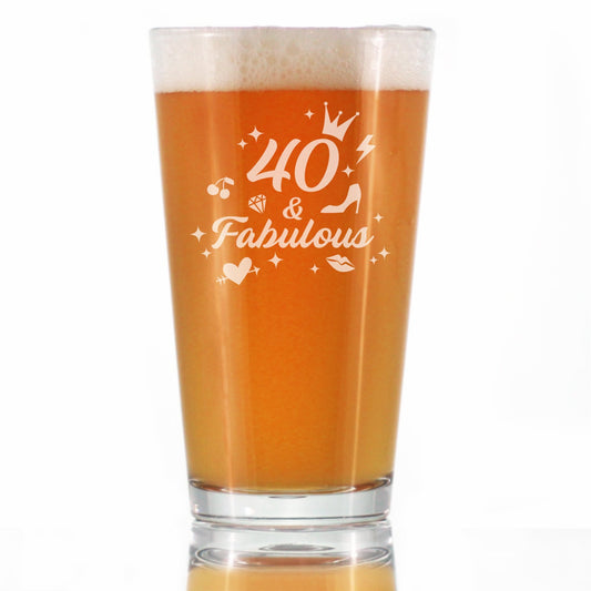 40 And Fabulous - Pint Glass for Beer - Funny 40th Birthday Gifts for Women Turning 40 - 16 oz Glasses