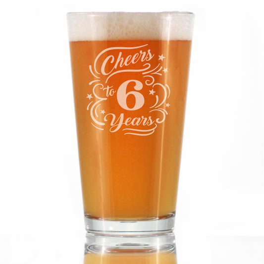 Cheers to 6 Years - Pint Glass for Beer - Gifts for Women & Men - 6th Anniversary Party Decor - 16 Oz Glasses