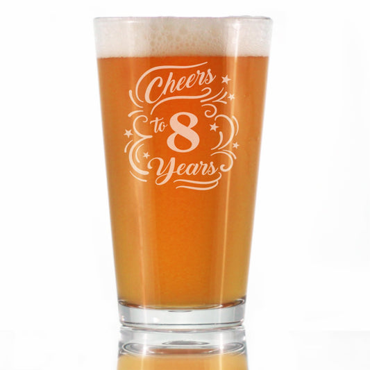 Cheers to 8 Years - Pint Glass for Beer - Gifts for Women & Men - 8th Anniversary Party Decor - 16 Oz Glasses