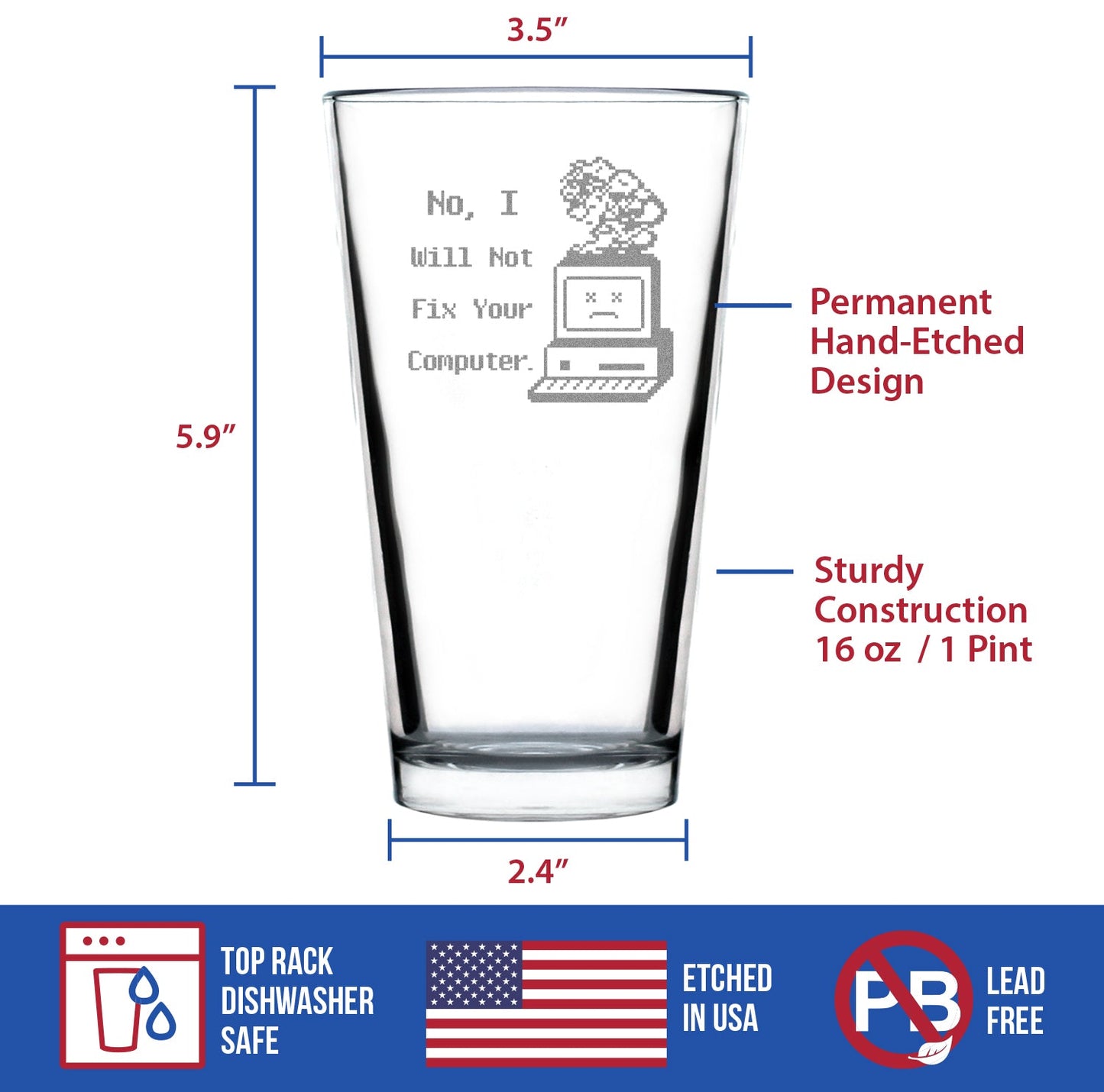 No I Will Not Fix Your Computer Engraved Pint Glass Gifts for Comp Sci Majors High Quality Pint Glasses for Beer - 16oz