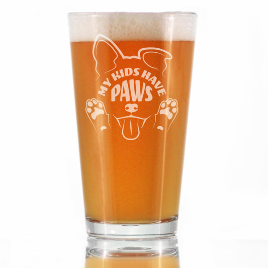 Kids Have Paws Dog Engraved Pint Glass Gifts for Dog People High Quality Pint Glasses for Beer - 16oz