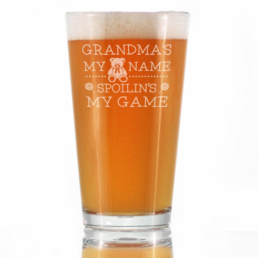Grandma's My Name, Spoilin's My Game - Pint Glass for Beer - Funny Gifts for Grandma - 16 Oz Glasses