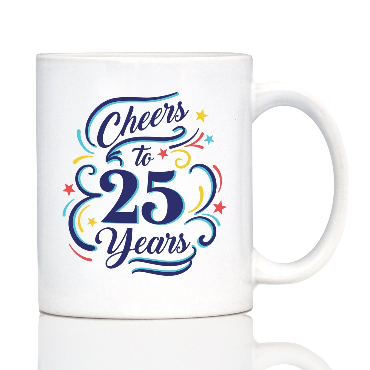 Cheers to 25 Years - Coffee Mug Gifts for Women & Men - 25th Anniversary Party Decor