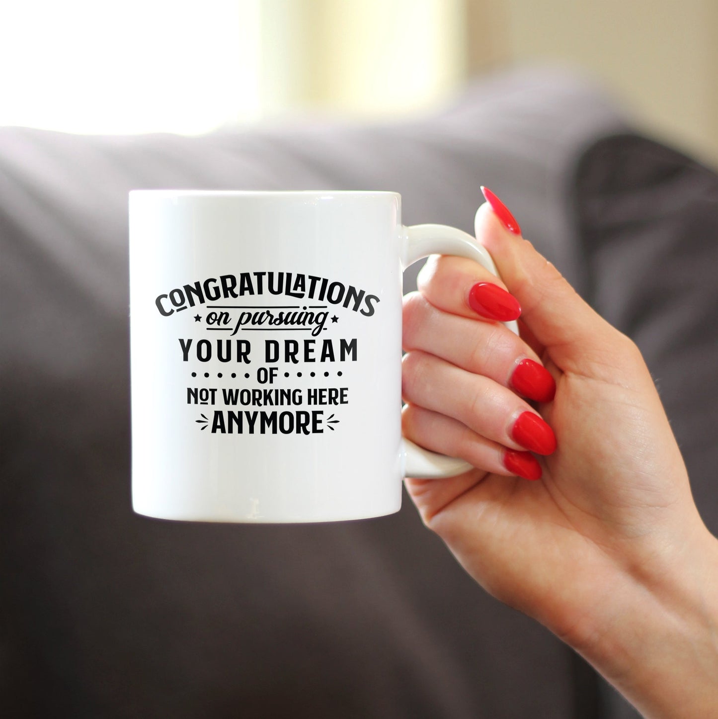 Congratulations on Pursuing Your Dream Coffee Mug - Funny Boss or Coworker Leaving Gift