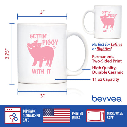 Gettin' Piggy With It - Cute Funny Pig Coffee Mug - Pig Gifts and Decor for Lovers of Piggies