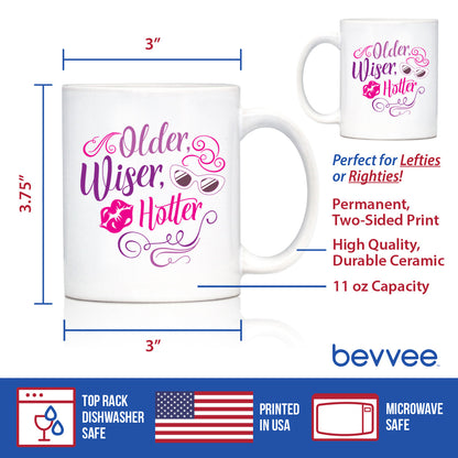 Older Wiser Hotter Coffee Mug Funny Birthday Gifts for Women White Ceramic Coffee Cup
