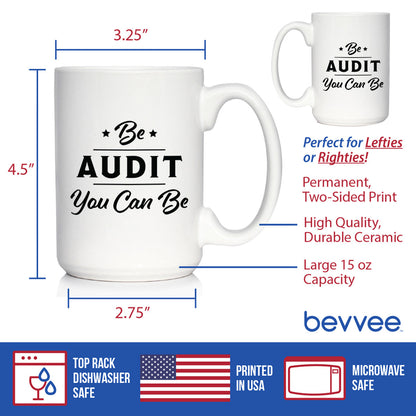Be Audit You Can Be - Funny Accounting Coffee Mug Gift for Accountants