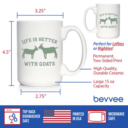 Life is Better with Goats - Funny Coffee Mug - Goat Gifts and Decor for Women and Men