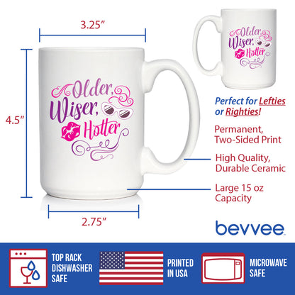Older Wiser Hotter Coffee Mug Funny Birthday Gifts for Women White Ceramic Coffee Cup