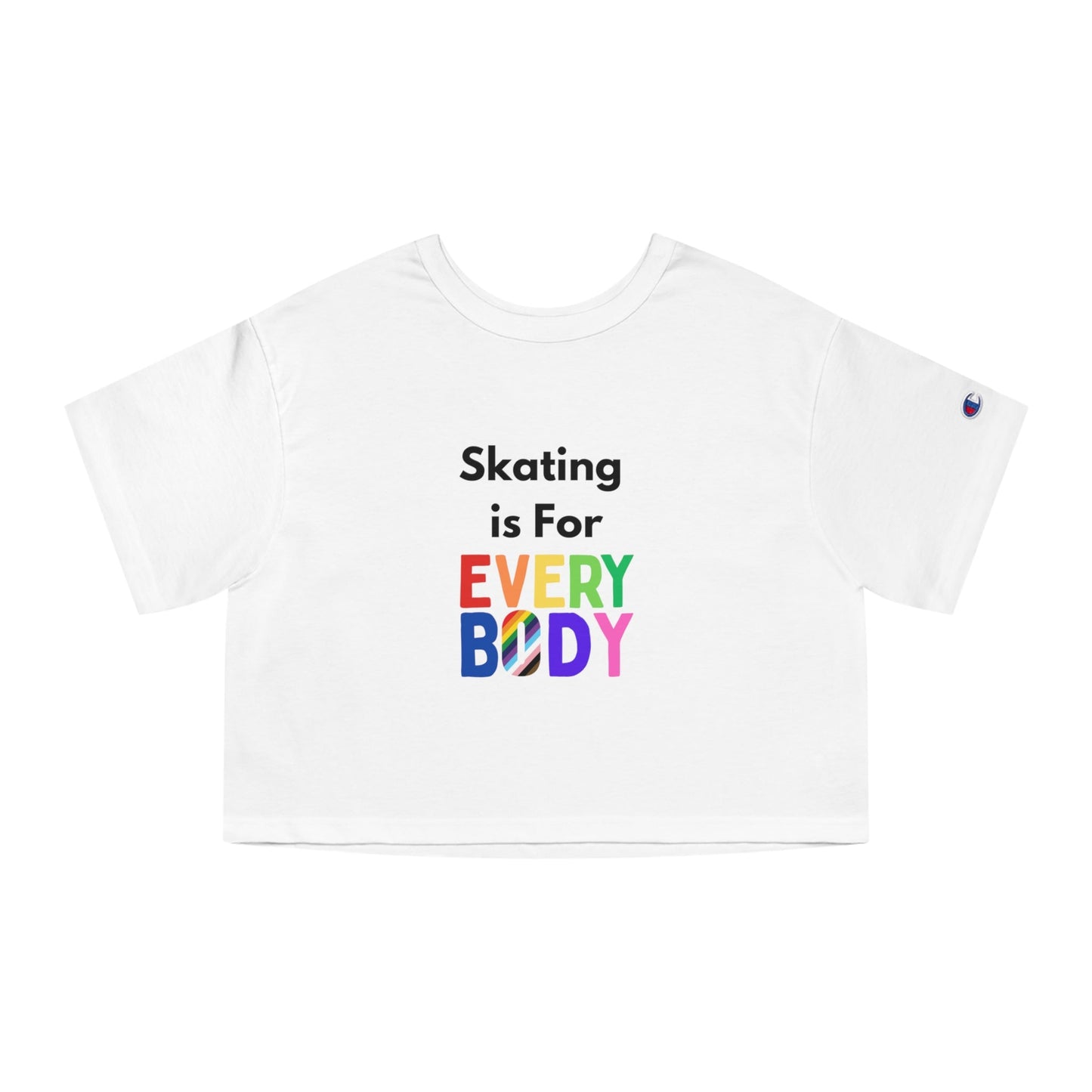Champion Women's Skating is For Everybody Cropped T-Shirt