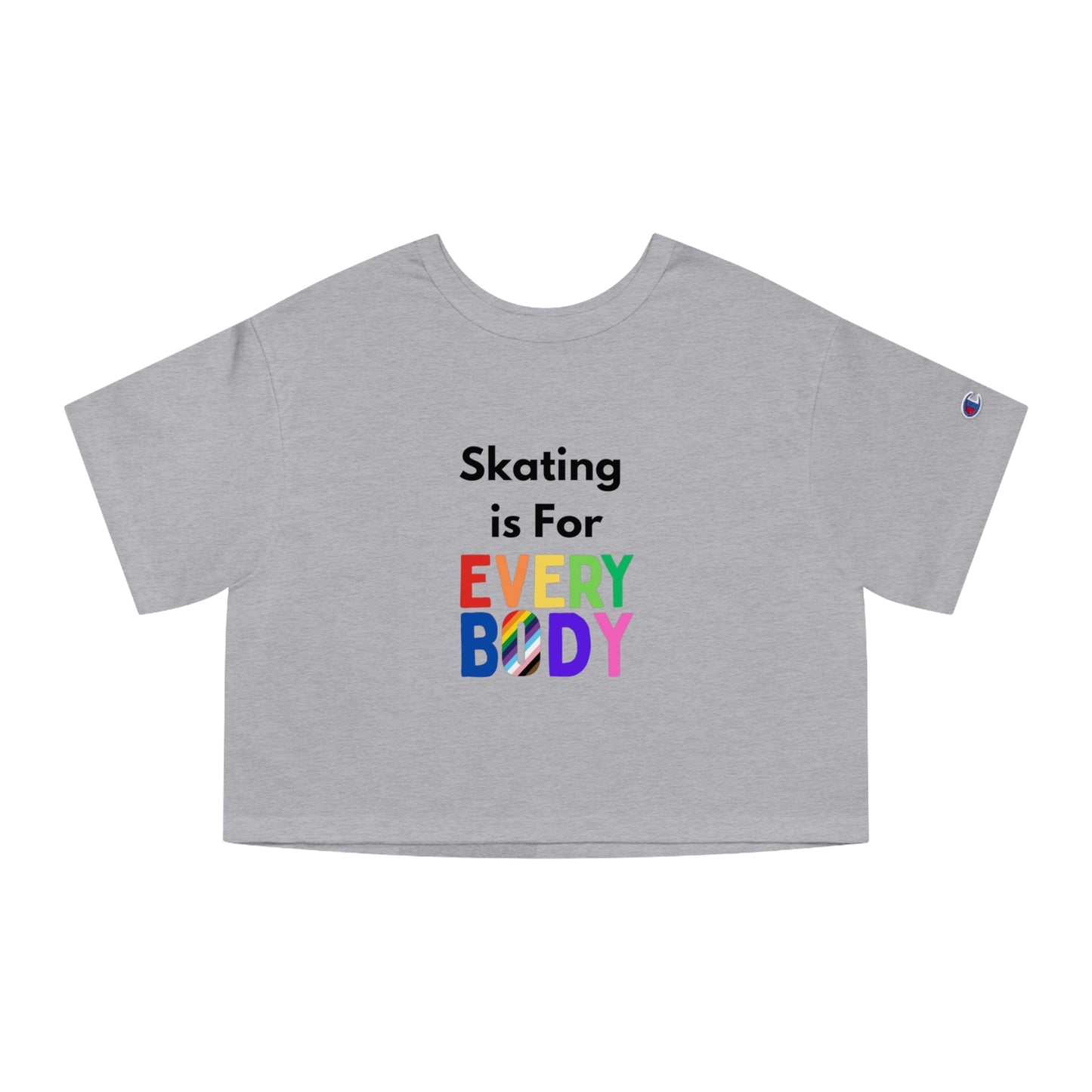 Champion Women's Skating is For Everybody Cropped T-Shirt
