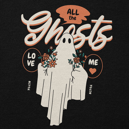 Ghosts Love Me Hoodie