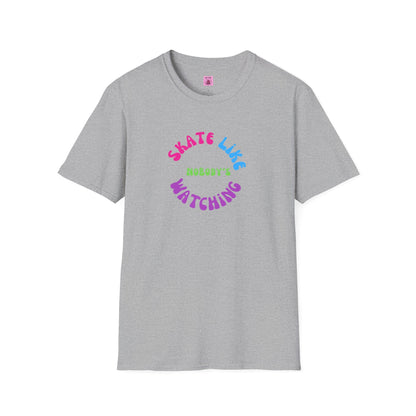 Colorful Skate Like Nobody's Watching Unisex Tee