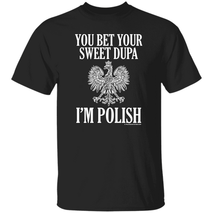 You Bet Your Sweet Dupa I'm Polish