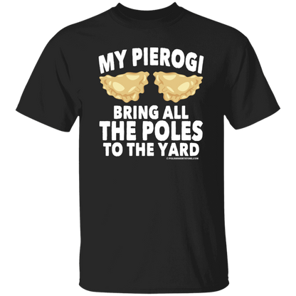 My Pierogi Bring All The Poles To The Yard