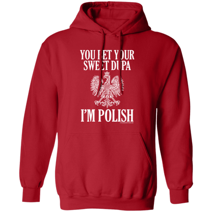 You Bet Your Sweet Dupa I'm Polish