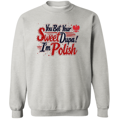 You Bet Your Sweet Dupa I'm Polish