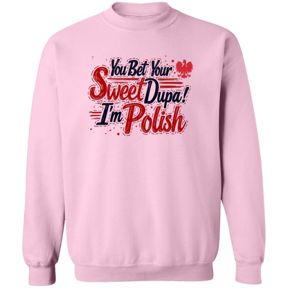 You Bet Your Sweet Dupa I'm Polish
