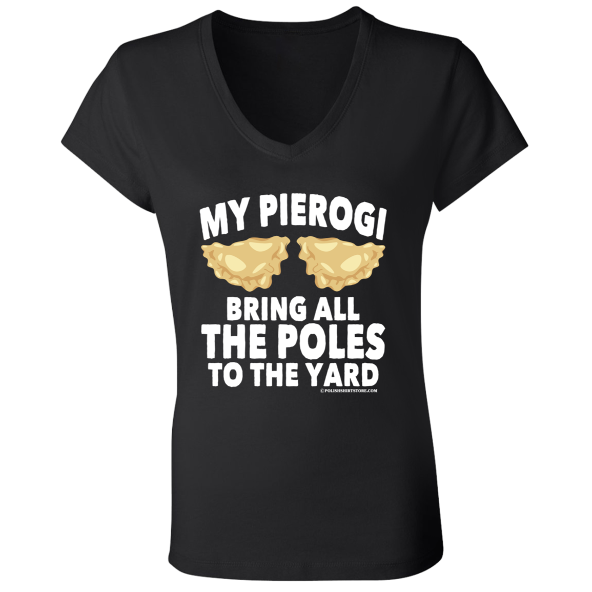 My Pierogi Bring All The Poles To The Yard
