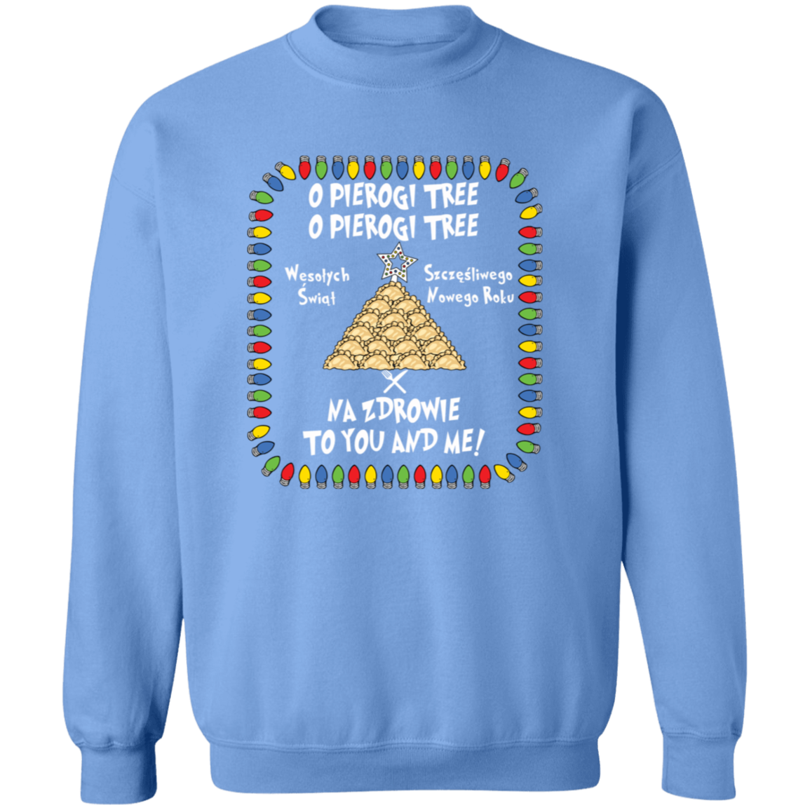 O Pierogi Tree Sweatshirt - Na Zdrowie To You And Me