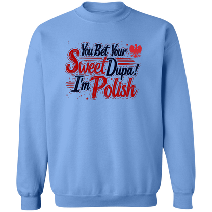 You Bet Your Sweet Dupa I'm Polish