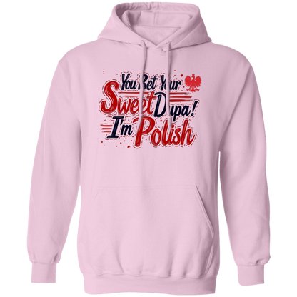 You Bet Your Sweet Dupa I'm Polish