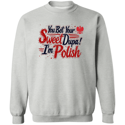 You Bet Your Sweet Dupa I'm Polish