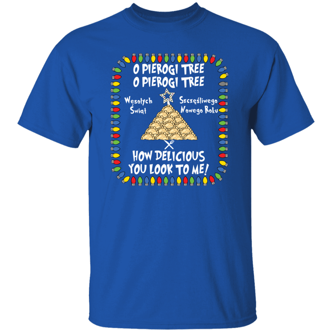 Pierogi Tree Shirt - How Delicious You Look To Me