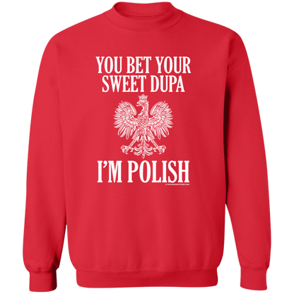 You Bet Your Sweet Dupa I'm Polish