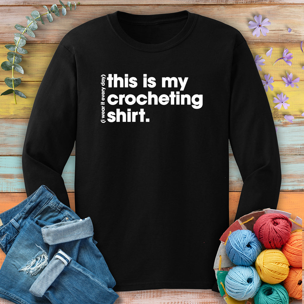 Everyday Crocheting Long Sleeve T-shirt