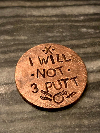I WILL NOT 3 PUTT - Ball Marker