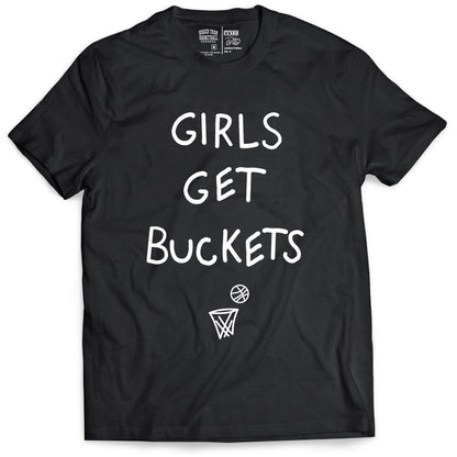 Girls Get Buckets - T-Shirt - Black