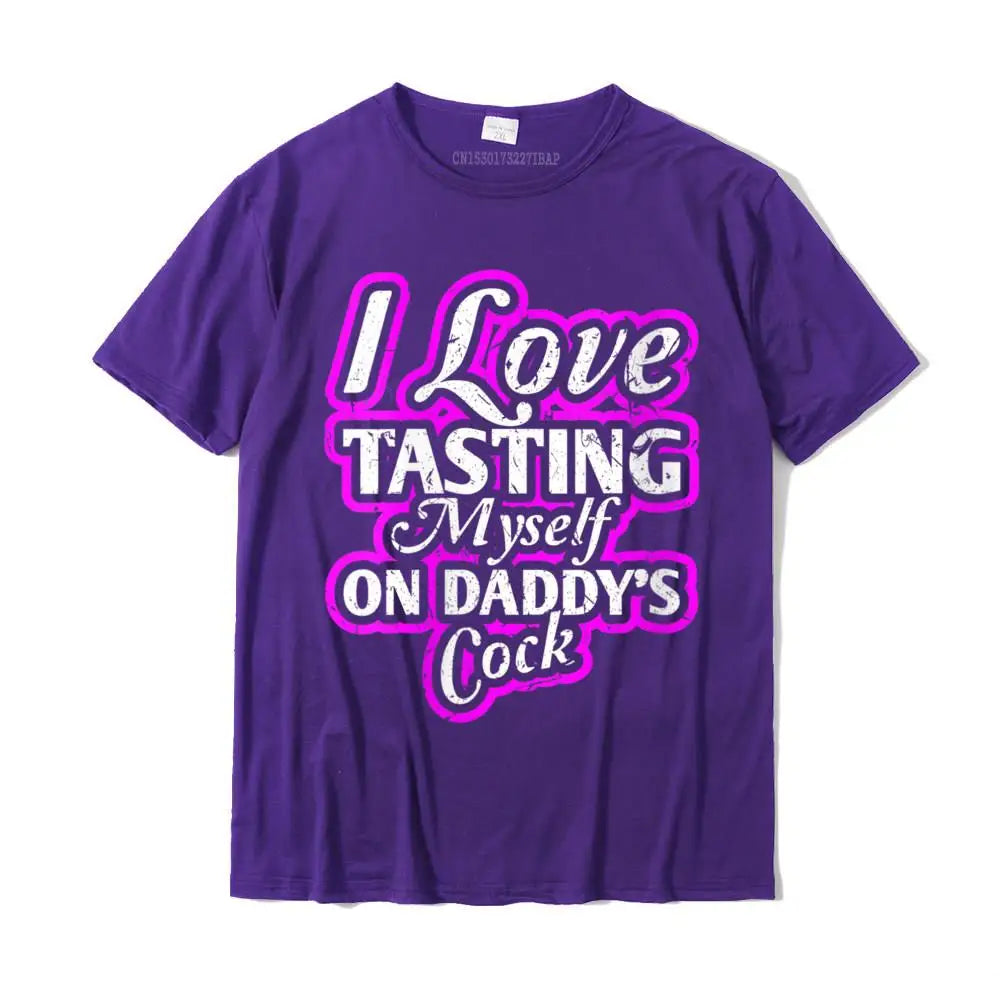 I Love Tasting Myself On Daddy Unisex T-Shirt Purple
