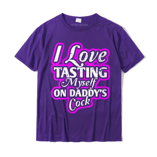 I Love Tasting Myself On Daddy Unisex T-Shirt Purple