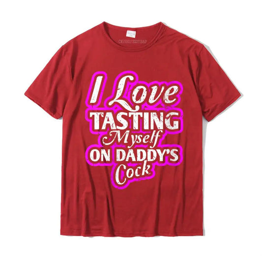 I Love Tasting Myself On Daddy Unisex T-Shirt Red