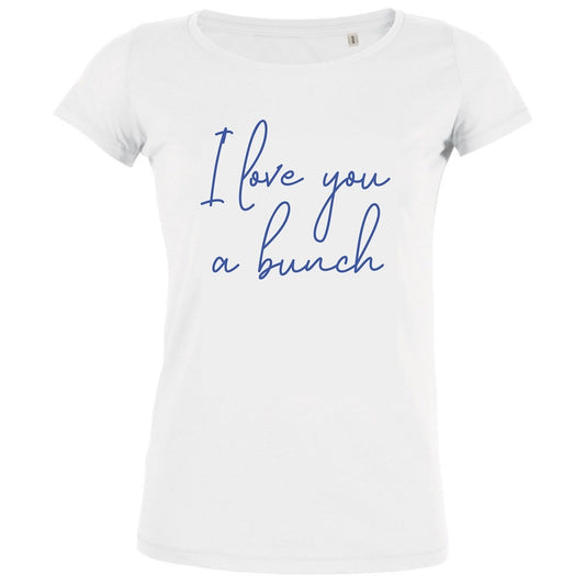 I Love You a Bunch Women's Organic Tee