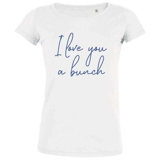 I Love You a Bunch Women's Organic Tee