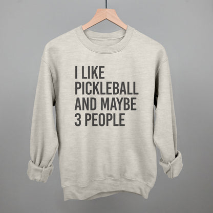 I Like Pickleball And Maybe 3 People