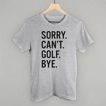 Sorry Can't Golf Bye