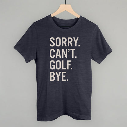 Sorry Can't Golf Bye