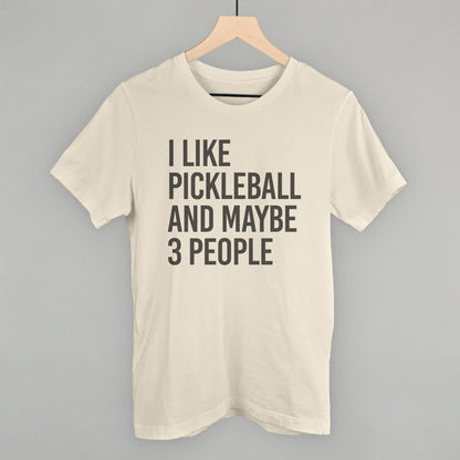 I Like Pickleball And Maybe 3 People