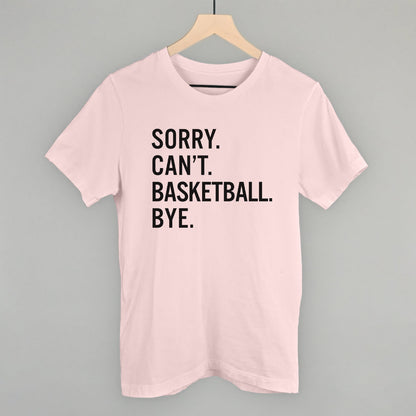 Sorry Can't Basketball Bye