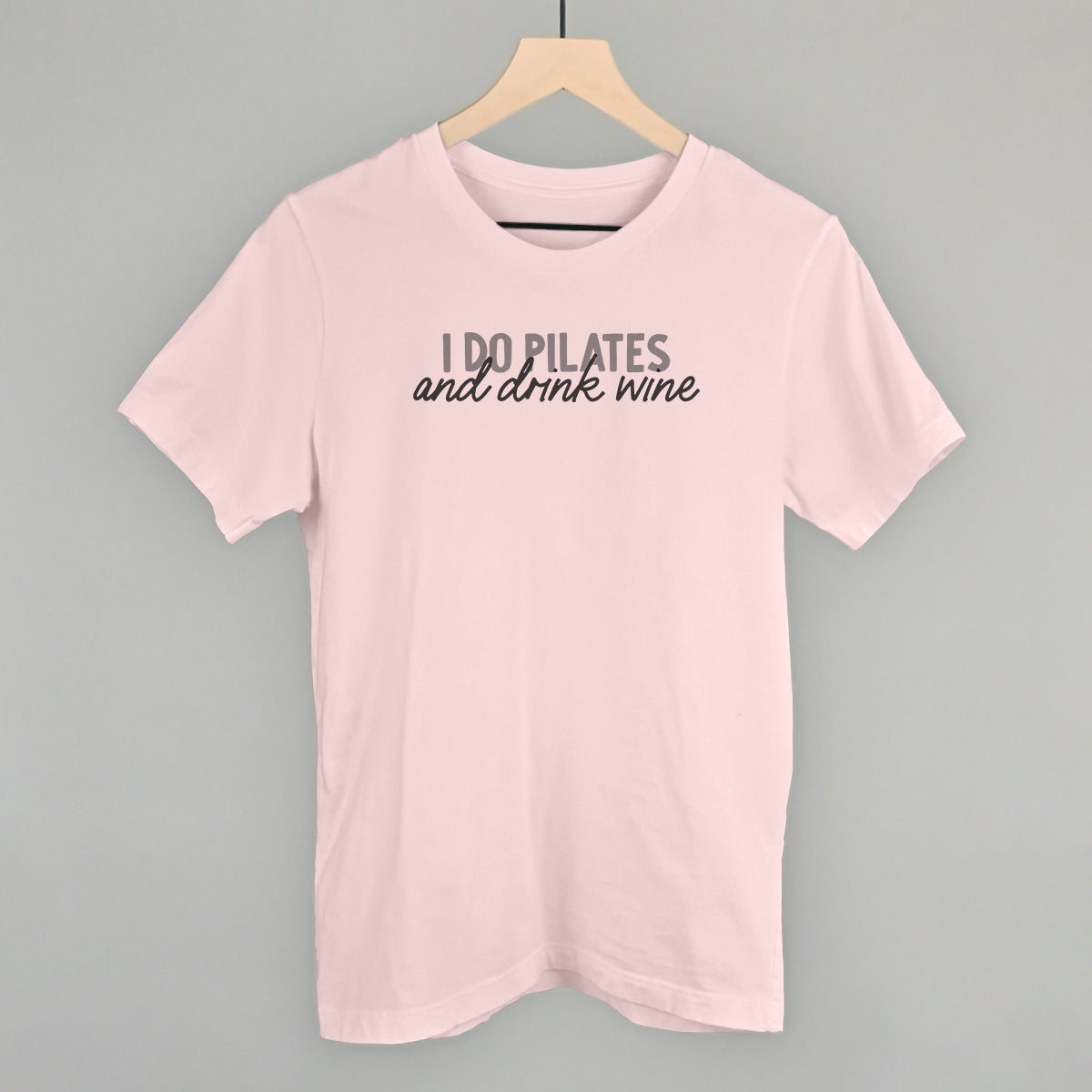 I Do Pilates And Drink Wine