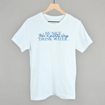 Be Nice Take A Pilates Class Drink Water