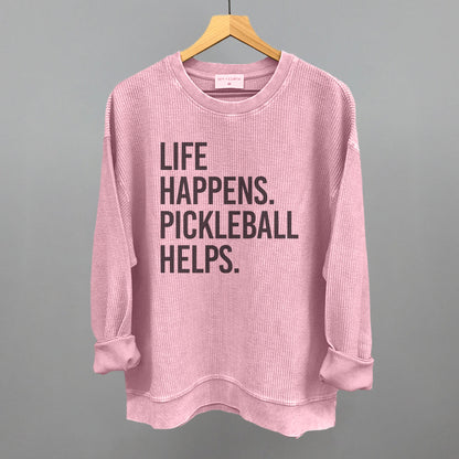 Life Happens Pickleball Helps
