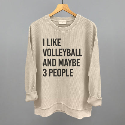 I Like Volleyball And Maybe 3 People