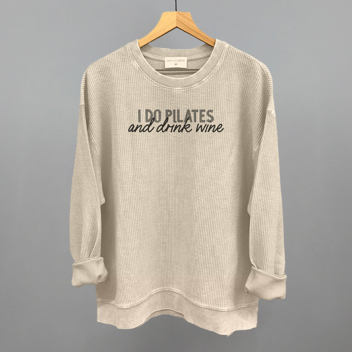I Do Pilates And Drink Wine