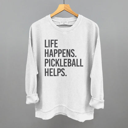 Life Happens Pickleball Helps